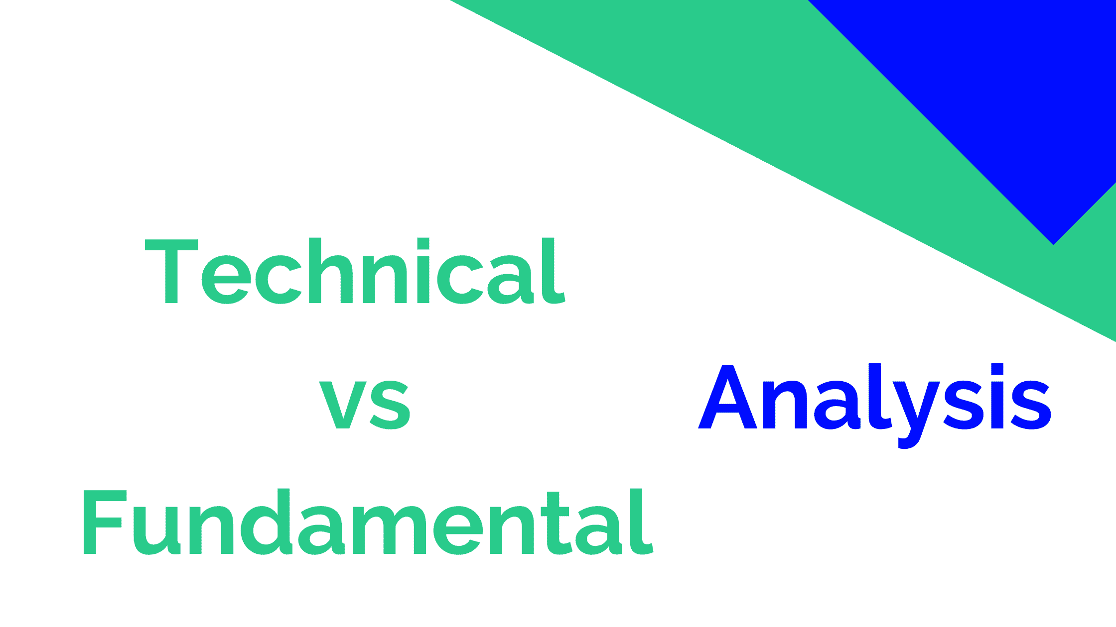 Technical analysis vs Fundamental Analysis