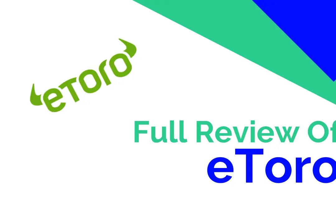 eToro In-Depth Review – Is It The Right Broker For You? Pros, Cons & Tips