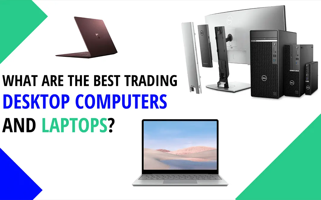 9+1 Best Trading Computers and Laptops [Expert Selection & Reviews]