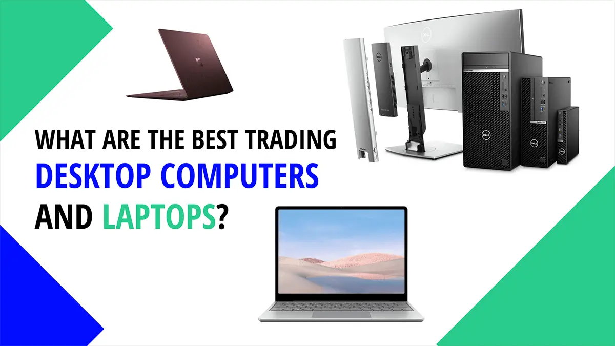 Best Trading Desktop Computers and Laptops