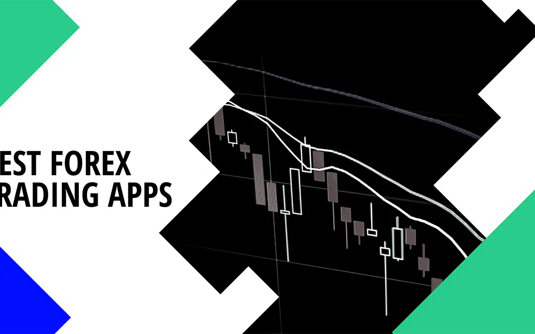 11 Best Forex Trading Apps β Reviews & Comparison