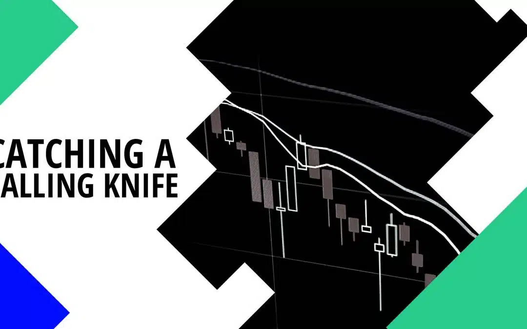 Should you try Catching a Falling Knife? Definition & Explanation