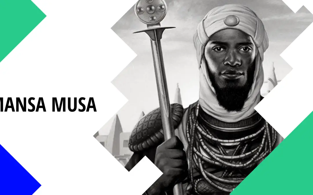 Mansa Musa: The Richest Man of All Time [History & Net worth]
