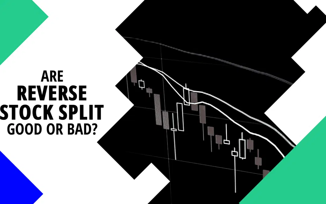 Are Reverse Stock Split Good or Bad? Definition & How to Profit