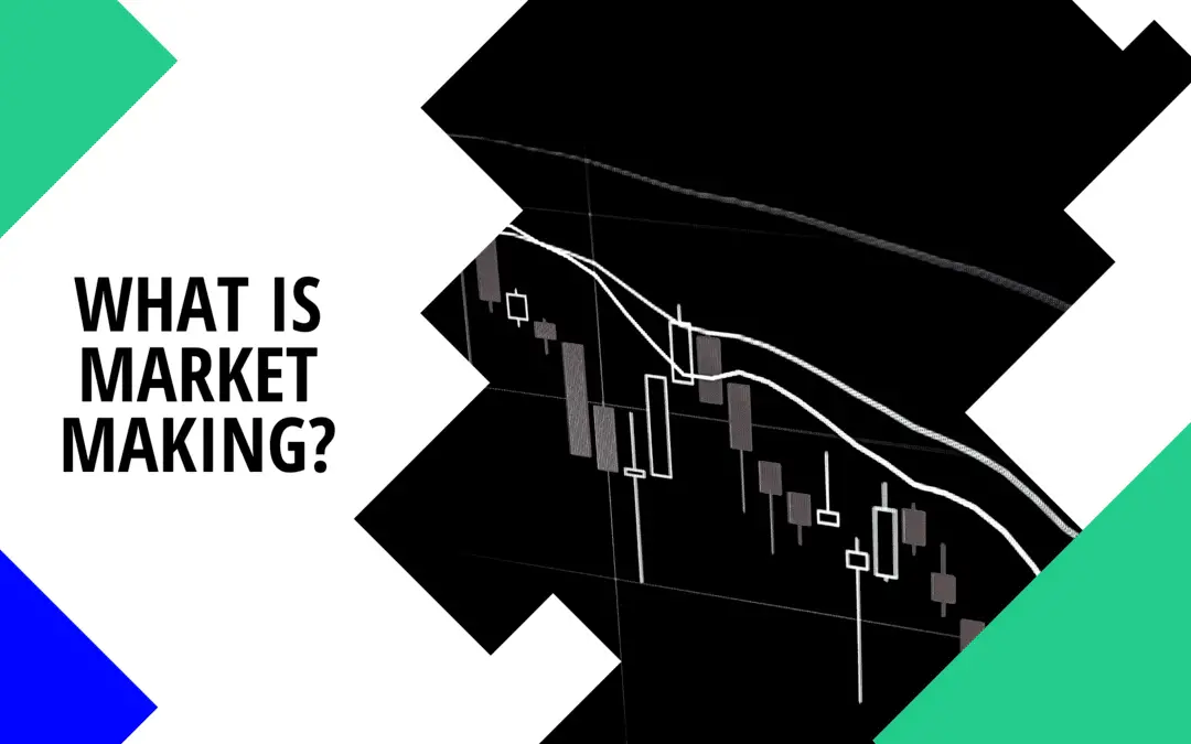 What is Market Making? Can you do it?
