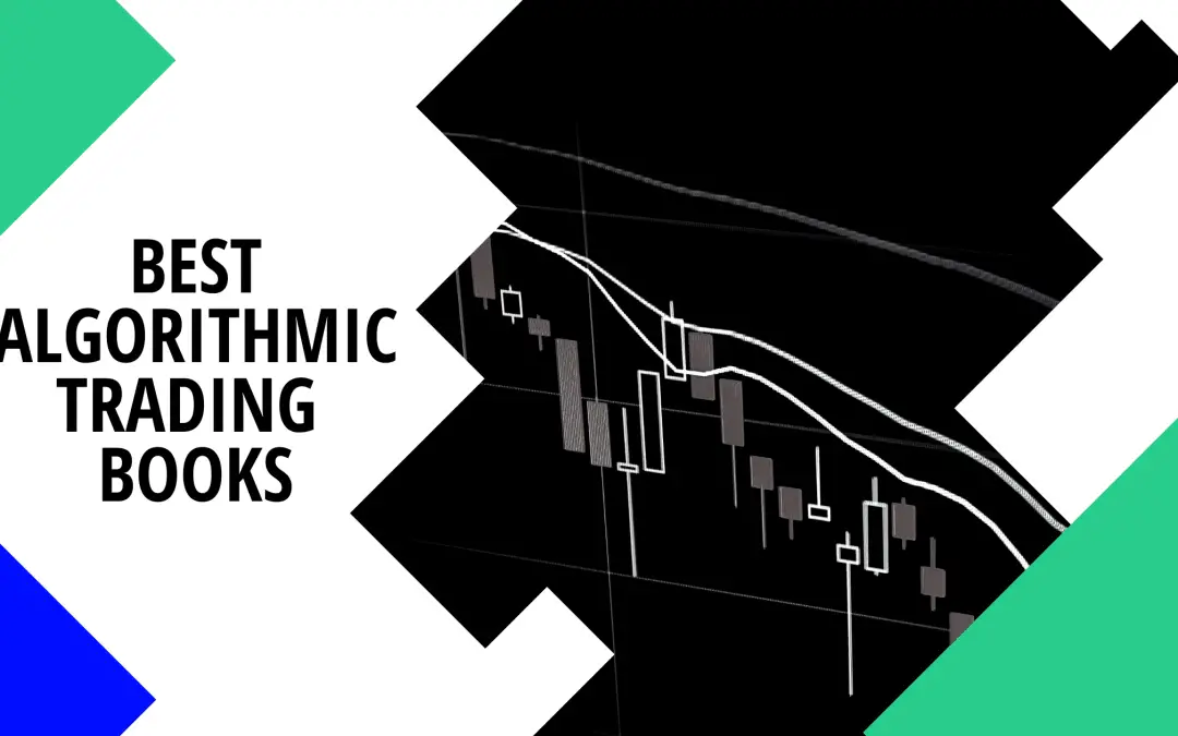 Top 13 Best Algorithmic Trading Books – Beginners & Advanced Traders