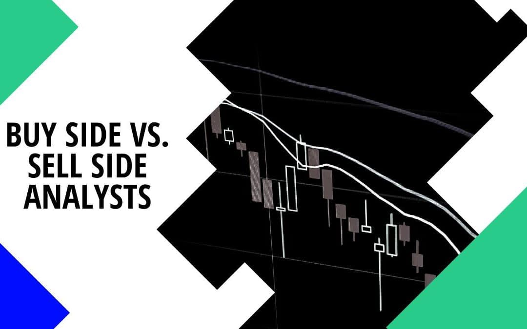 Buy Side vs. Sell Side Analysts – Differences You Should Know