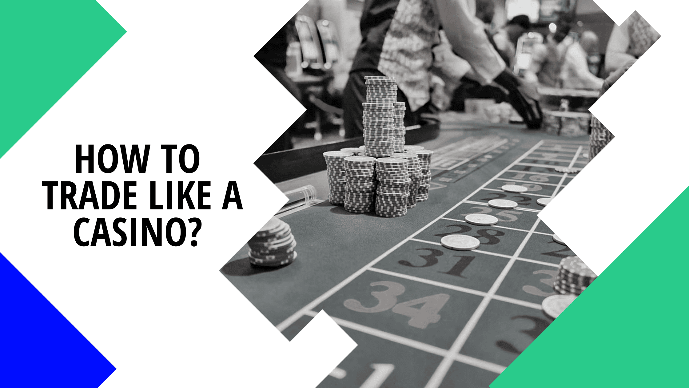How to Trade Like a Casino?