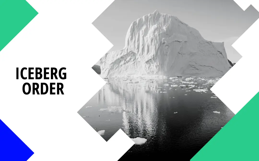 Iceberg Order – Definition, Usage, Examples & Whales Secrets