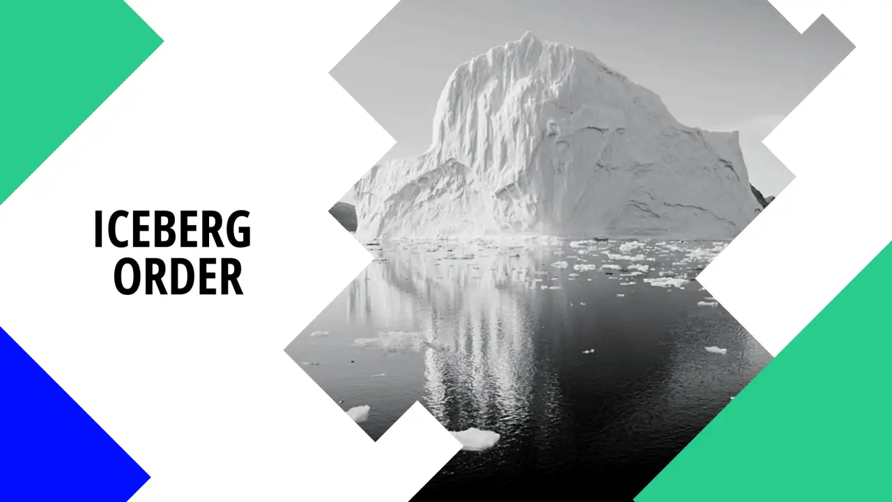 Iceberg Order Definition, Usage, Examples & Whales Secrets