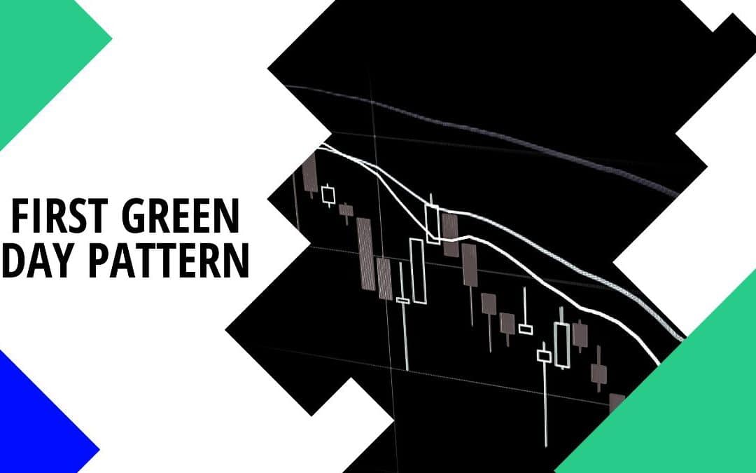 How to Trade the First Green Day Pattern? Definition & Examples