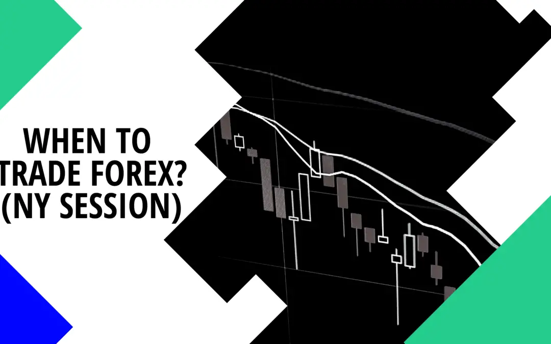 When to Trade Forex on the New York Forex Session